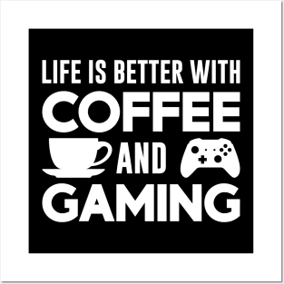 Life is Better with Coffee and Gaming Posters and Art